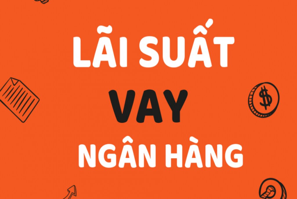 lãi suất vay ngân hàng